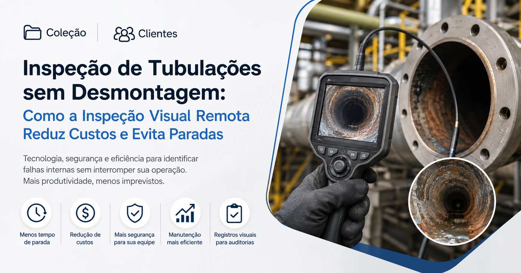 Como inspecionar tubulações industriais sem desmontagem: técnicas, equipamentos e vantagens